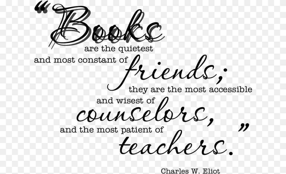 Books Are The Quietes Of Friends Eliot Quote Books Are The Quietest And Most Constant, Gray Free Transparent Png
