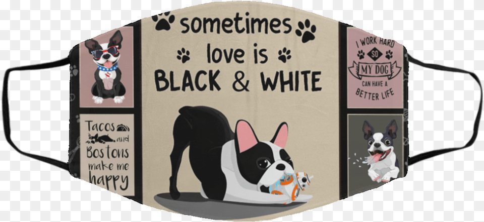 Boston Terrier Love Is Black And White Face Mask Dog Supply, Pet, Animal, Mammal, Canine Png Image