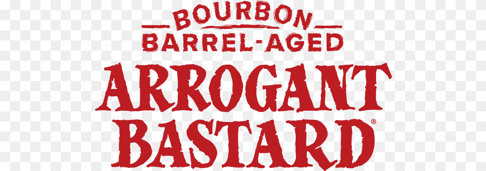 Bourbon Barrel Aged Arrogant Arrogant Bastard Bourbon Ba, Text Png Image