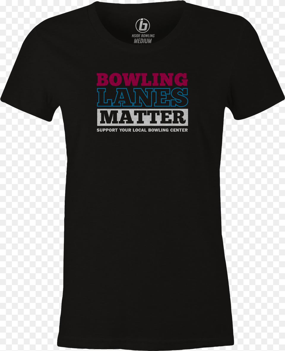 Bowling Lanes Matter Women S T Shirt Black Cool Stitch Just Do It Later, Clothing, T-shirt Free Png