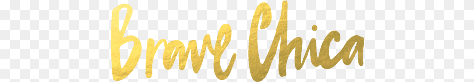 Brave Chica Gold 2 Calligraphy, Text, Handwriting Free Png Download