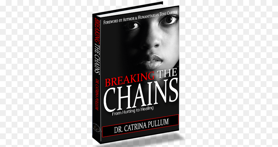 Breaking The Chains From Hurting To Healing, Book, Novel, Publication, Adult Png Image