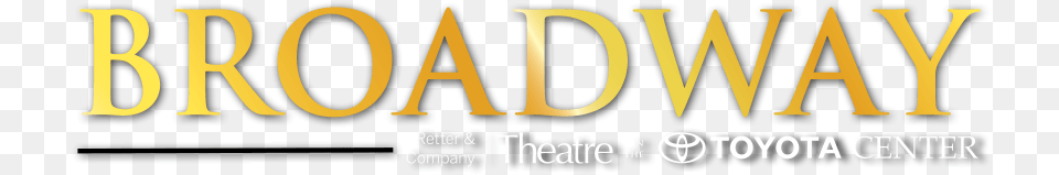 Broadway At The Retter Amp Company Theatre Pioneer Center For The Performing Arts, Text, License Plate, Transportation, Vehicle Png Image