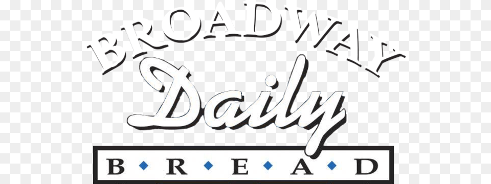 Broadway Daily Bread Calligraphy, Text Png