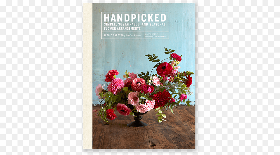 Brooklyn Based Florist Ingrid Carozzi Reveals Her Secrets Handpicked Simple Sustainable And Seasonal Flower Arrangements, Flower Arrangement, Flower Bouquet, Plant, Rose Free Transparent Png