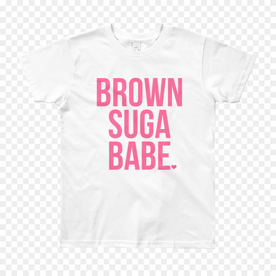 Brown Suga Babe No H Bem Que Sempre Dure Nem Mal Que Nunca Se Acabe, Clothing, T-shirt, Shirt Png Image