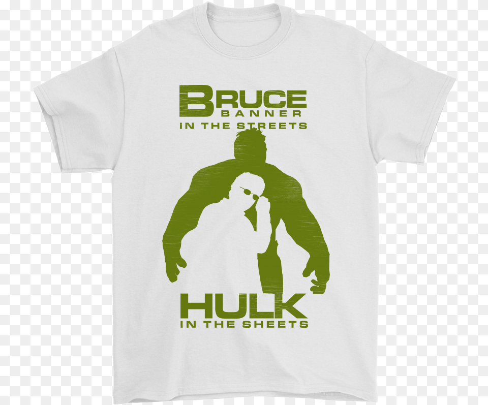 Bruce Banner In The Streets Hulk In The Sheets Shirts, Clothing, T-shirt, Shirt, Adult Free Png