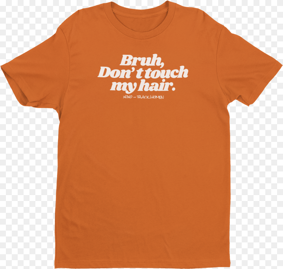 Bruh Donu0027t Touch My Hair Tee Shirts About Books For Kids, Clothing, T-shirt, Shirt Free Png