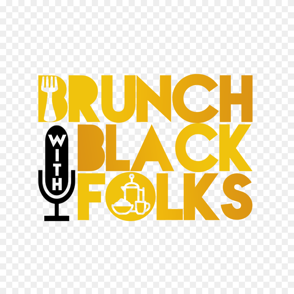 Brunch With Black Folks, Text, Logo Png Image