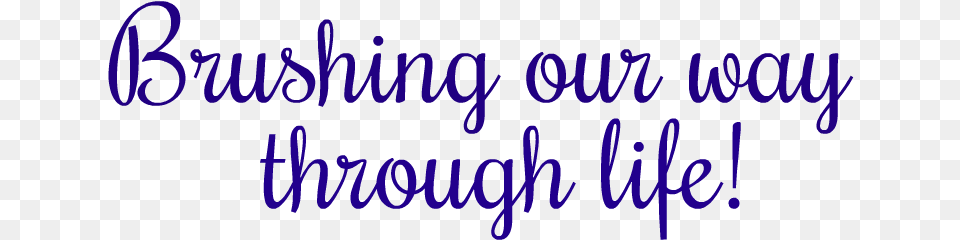 Brushing Our Way Through Life Calligraphy, Text, Blackboard, Letter Free Transparent Png