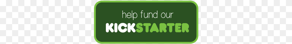Btn Kickstarter Crowdfunding With Kickstarter A Beginner39s Guide To, Green, Logo, Text, Blackboard Png