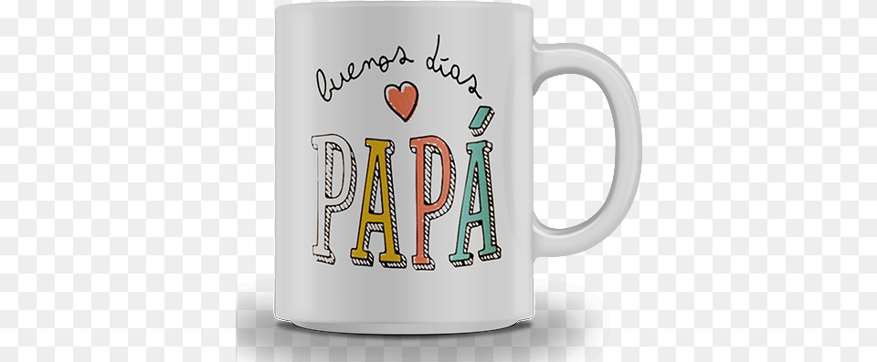 Buenos Das Pap Buenos Dias Papa, Cup, Beverage, Coffee, Coffee Cup Free Png