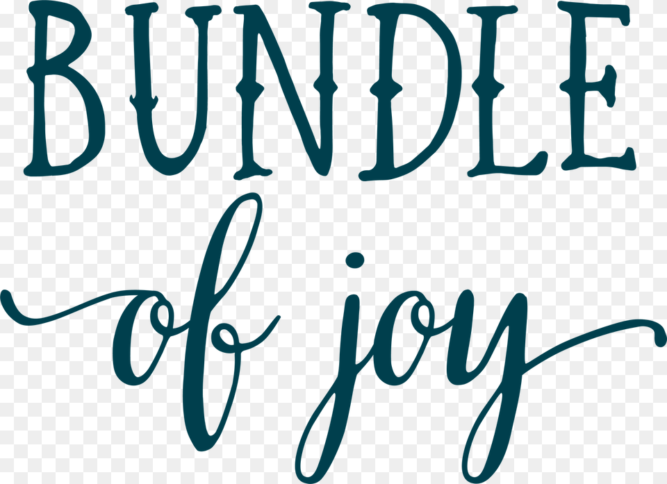 Bundle Of Joy Svg Cut File Bundle Of Joy, Text, Handwriting, Calligraphy Png Image