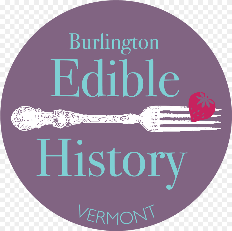 Burlington Edible History Logo Illustration, Fork, Cutlery, Produce, Plant Free Png Download