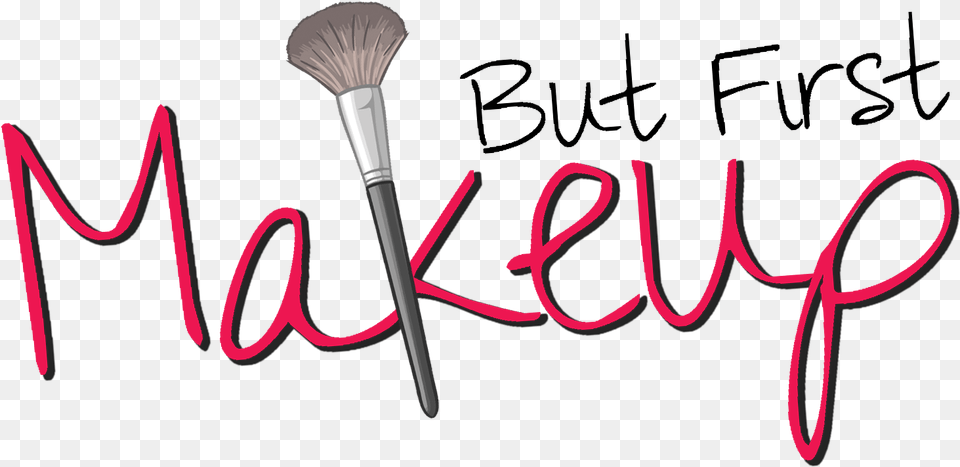 But First Makeup, Brush, Device, Tool Png Image