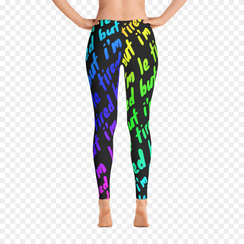 But Im Le Tired Script Leggings End Of Ze World Probably, Clothing, Hosiery, Pants, Tights Png Image