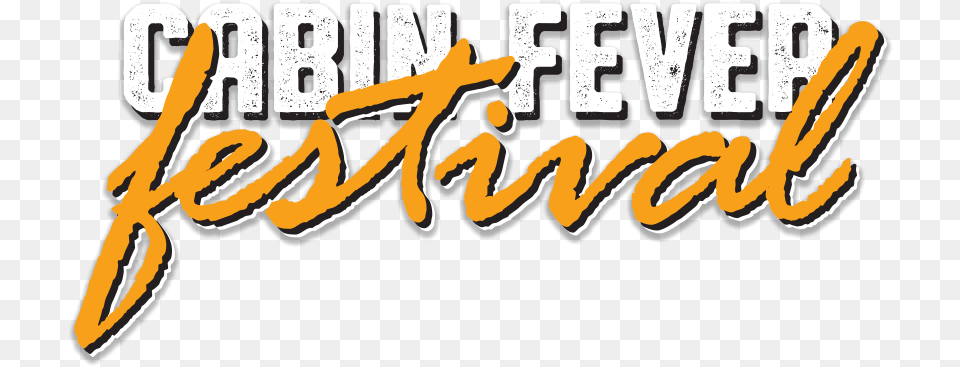 Cabin Fever Festival Calligraphy, Text, Person Free Transparent Png