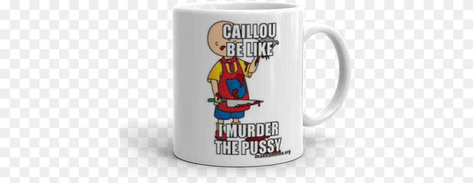 Caillou Be Like I Murder The Pussy Make A Meme Beer Stein, Cup, Beverage, Coffee, Coffee Cup Png