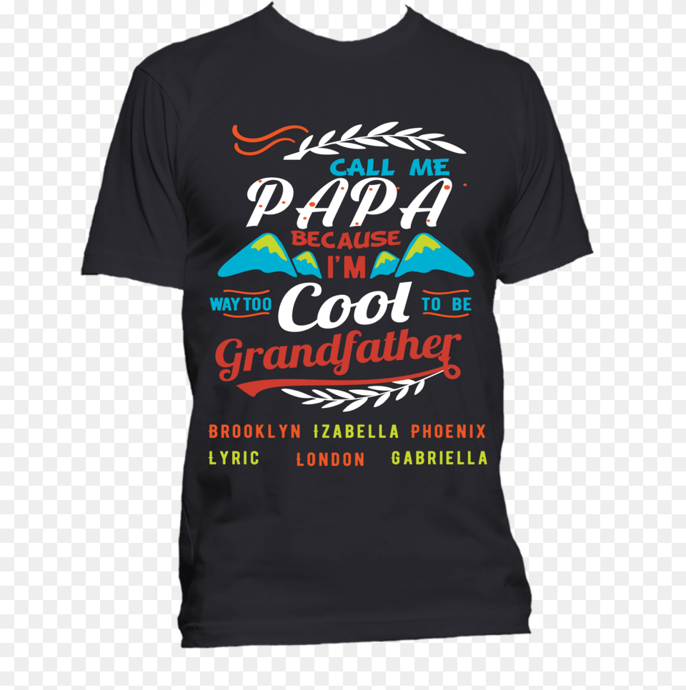 Call Me Papa Because I Am Way Too Cool Personalized Quotes Mustang Shirts For Girls, Clothing, T-shirt, Shirt Free Transparent Png