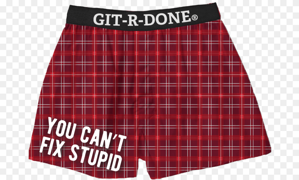 Can T Fix Stupid Git R Done Boxers Tartan, Clothing, Skirt, Shorts Png Image