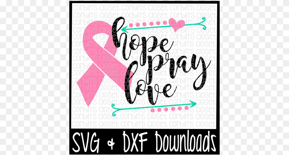 Cancer Awareness Svg Hope Pray Love Cancer Ribbon Sorry Boys Daddy Is My Valentine, Text, Handwriting, Calligraphy Free Png Download