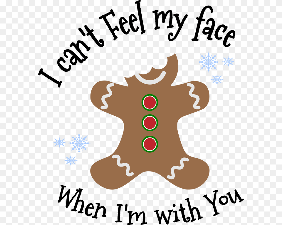 Cant Feel My Face When I M, Cookie, Food, Sweets, Gingerbread Png Image