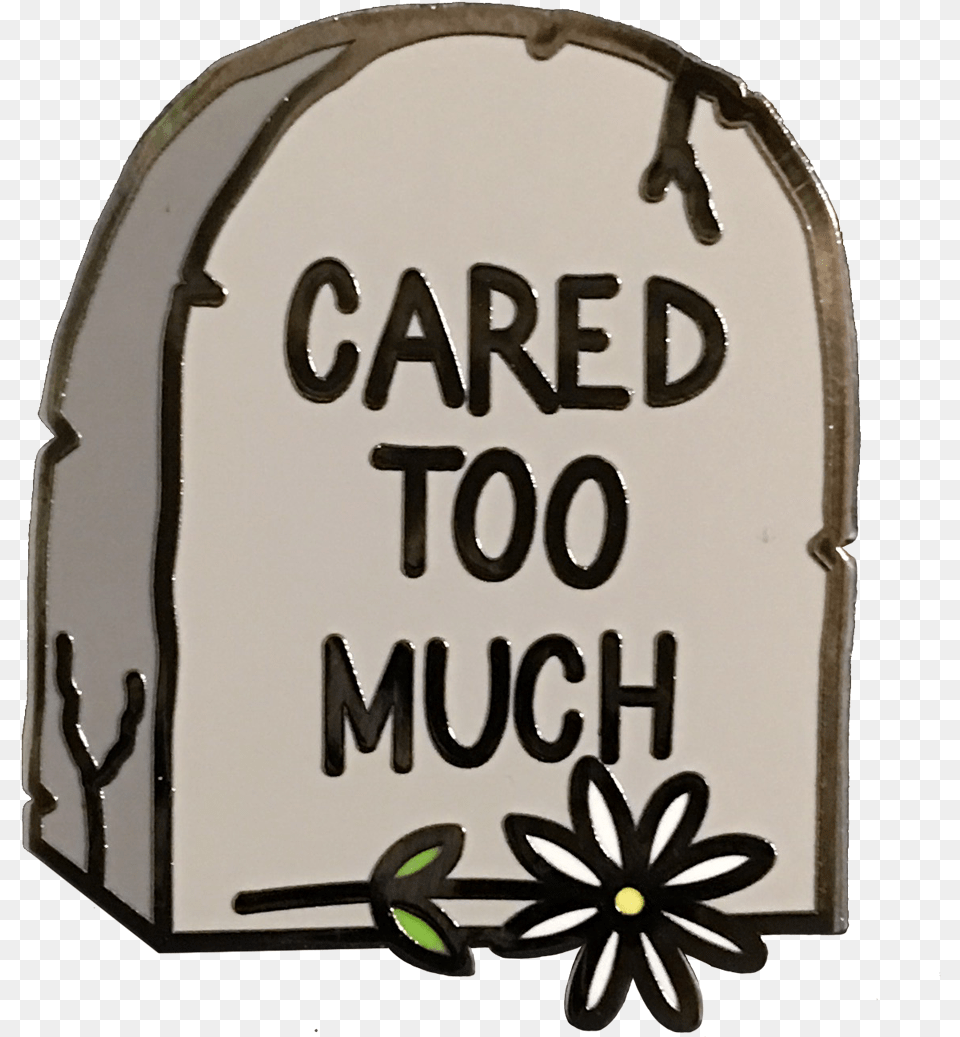 Cared Too Much Pin, Gravestone, Tomb Free Png