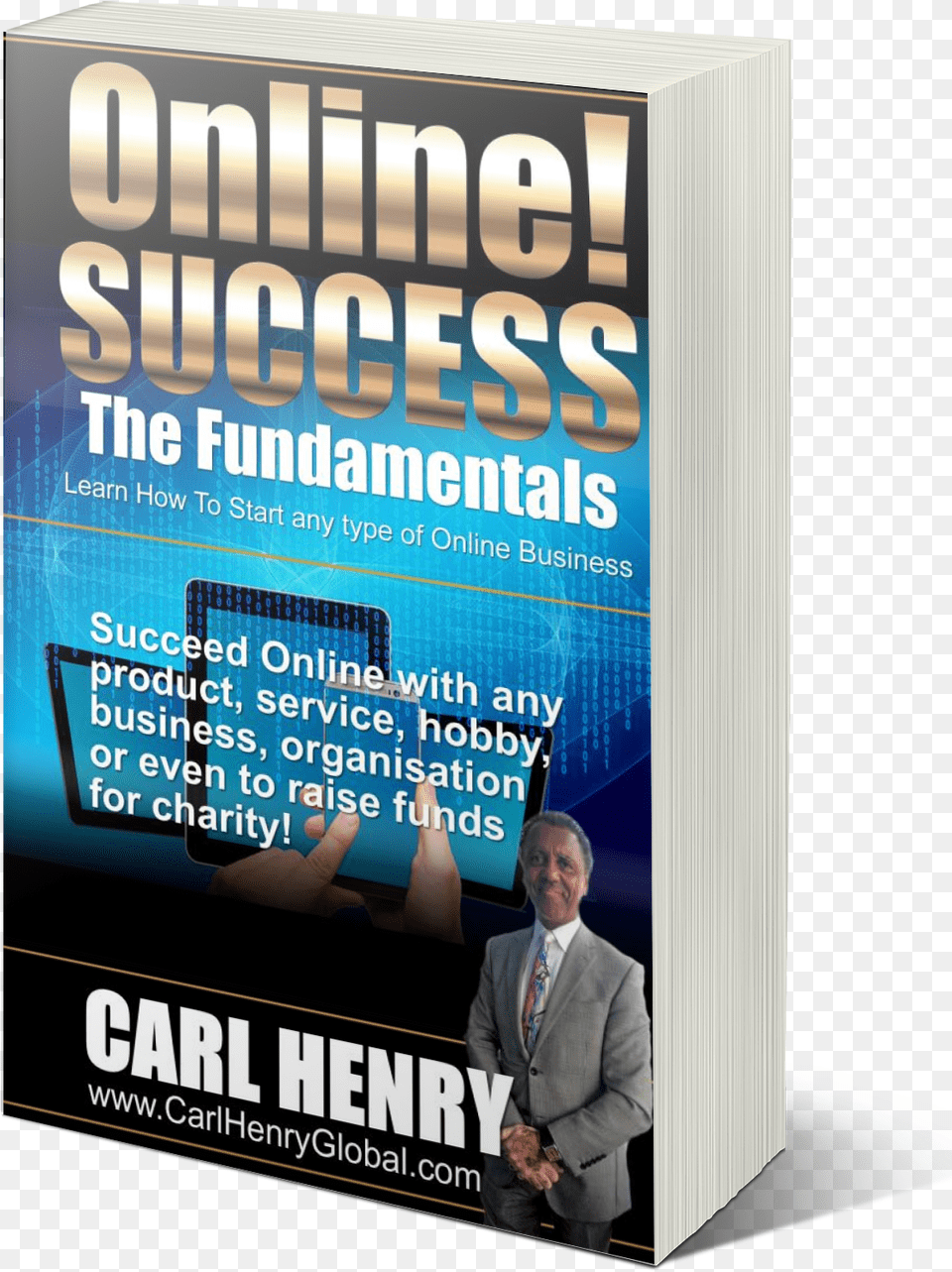 Carl Henry Online Success Ebook 2 Flyer, Advertisement, Poster, Adult, Male Free Transparent Png