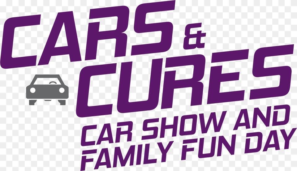 Cars Amp Cures Car Show And Family Fun Day Poster, Purple, Transportation, Vehicle, Text Png