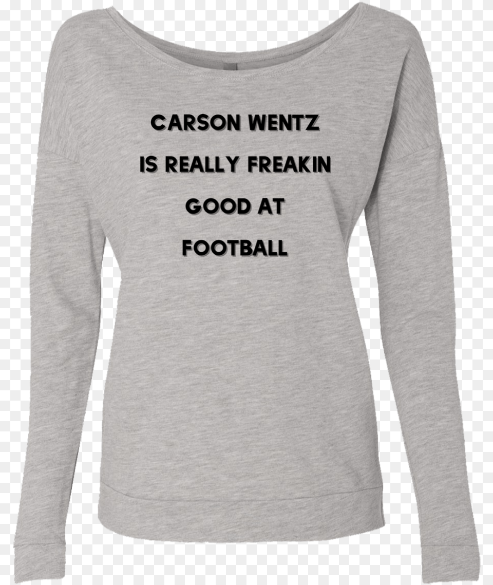 Carson Wentz Is Good Ladies T Shirt For Doctors, Clothing, Long Sleeve, Sleeve, T-shirt Free Png