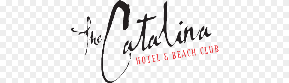 Catalina Hotel Amp Beach Club The Catalina Hotel Amp Beach Club, Handwriting, Text Free Transparent Png