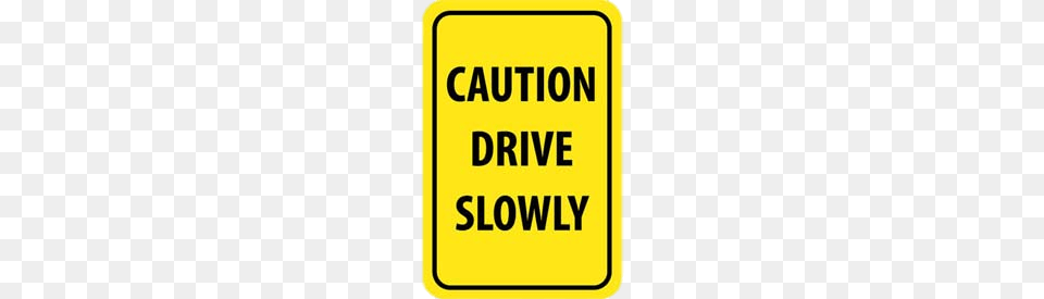 Caution Drive Slowly, Sign, Symbol, Road Sign Png Image