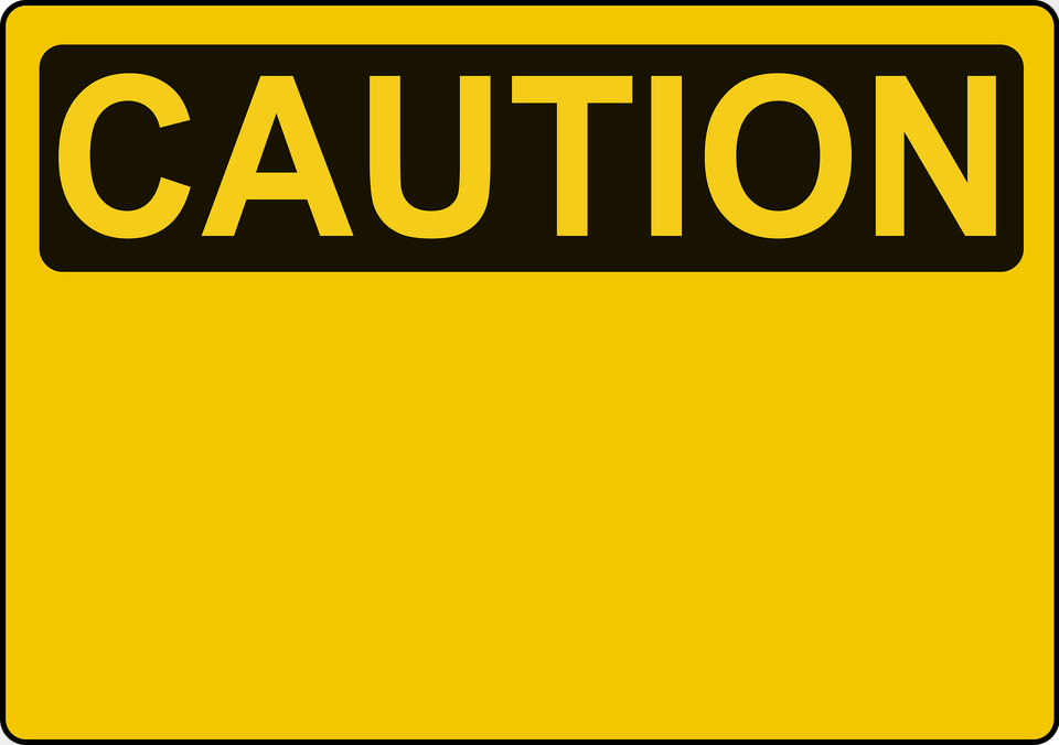 Caution Sign Template Clipart, Symbol, Text Free Png