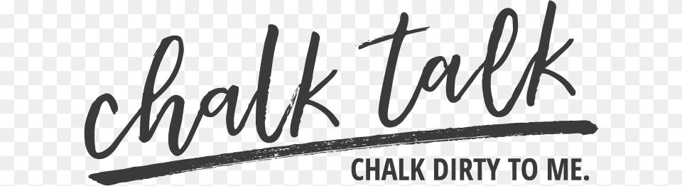 Chalk Dirty To Me Chalk Talk, Handwriting, Text Free Png Download