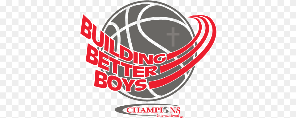 Champions For Life Building Better Boys Basketball Basketball Tournament, Sphere, Advertisement, Poster, Dynamite Free Png Download