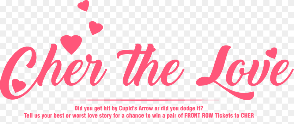 Cher The Love Tell Us Your Bestworst Love Story For Heart, Text Png Image