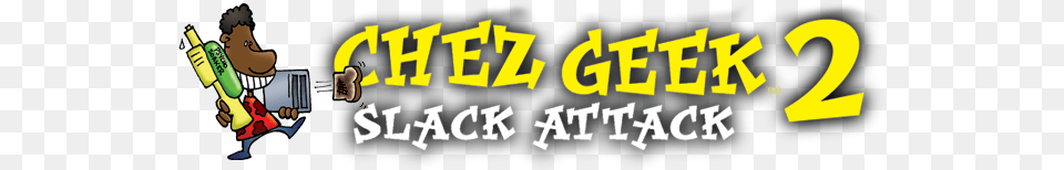 Chez Geek 2 Slack Attack, Book, Publication, Baby, Person Free Png Download