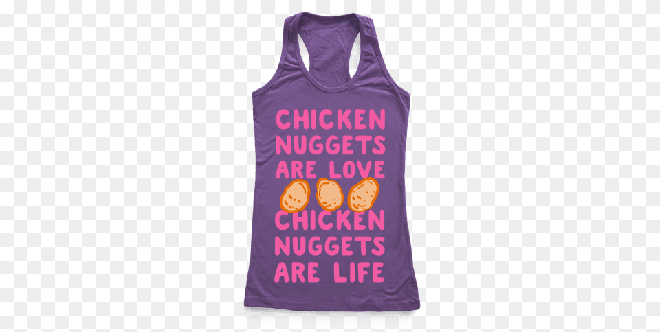 Chicken Nuggets Are Love Chicken Nuggets Are Life Racerback Tank, Clothing, Tank Top Png