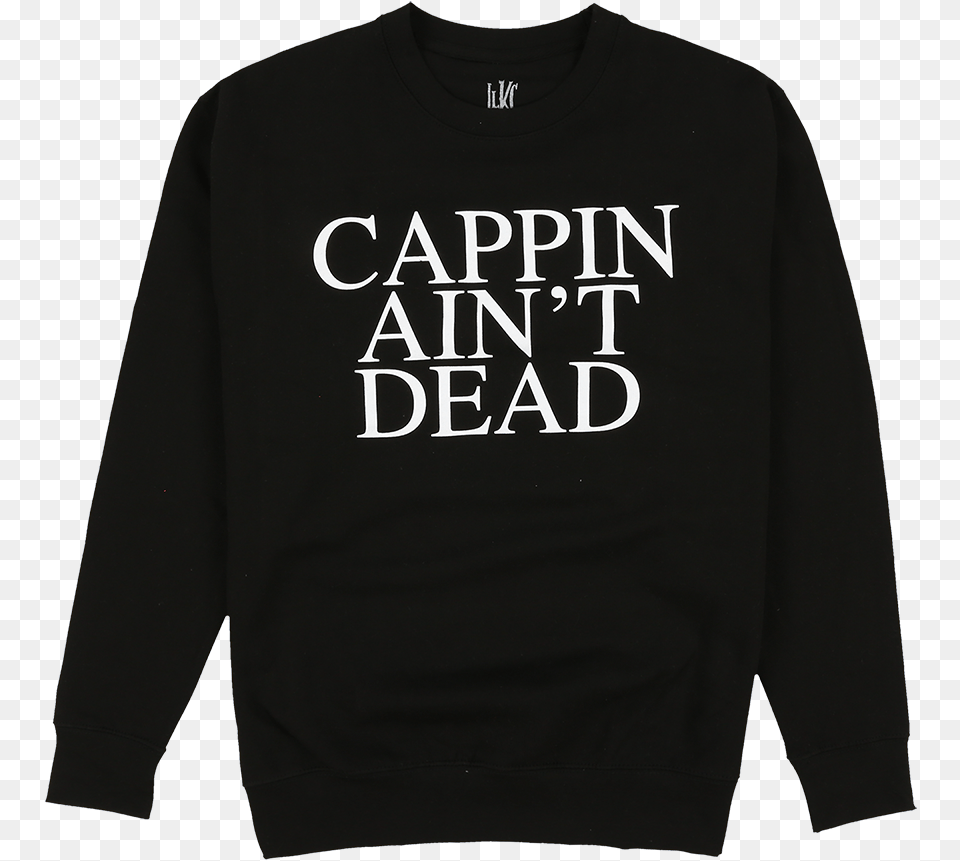 Chief Keef Cappin39 Ain39t Dead Crewneck, Sweatshirt, Clothing, Hoodie, Knitwear Png