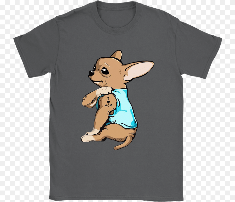 Chihuahua Dog With I Love Mom Tattoo After All This Time Always Shirt, Clothing, T-shirt, Animal, Canine Free Transparent Png