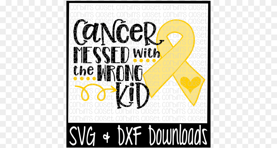 Childhood Cancer Svg Cancer Svg Cancer Messed Childhood Cancer Quotes, Text, Symbol, Number Free Png Download