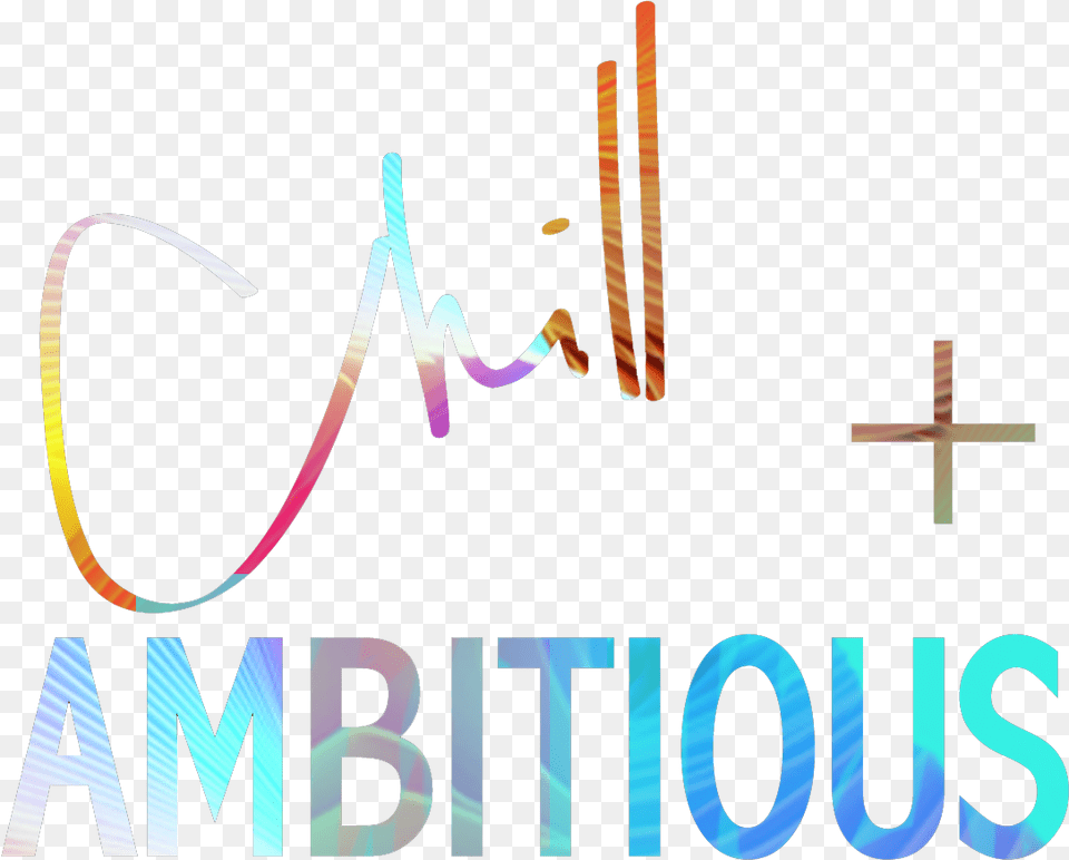 Chill And Ambitious Graphic Design, Symbol, Text Free Png Download