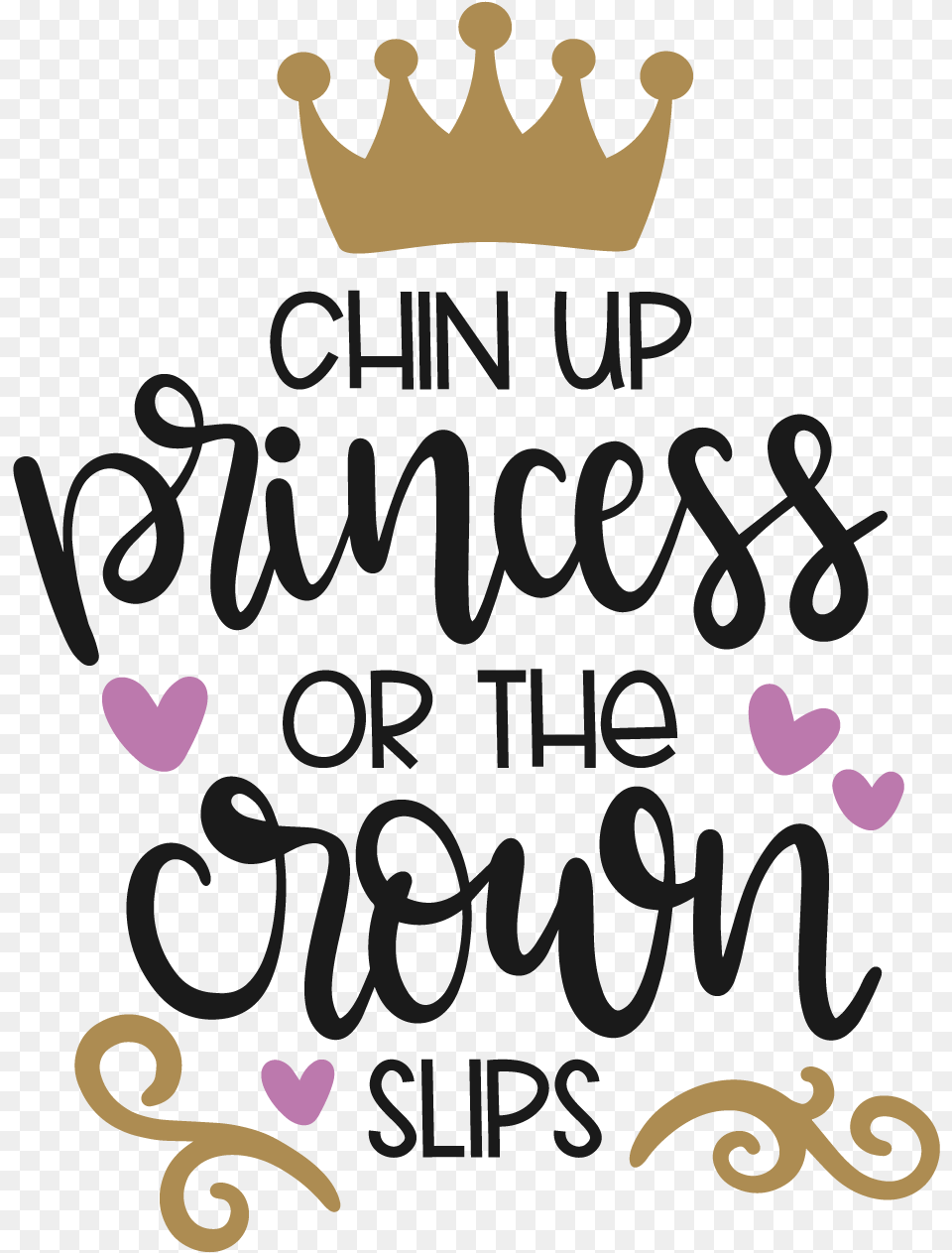 Chin Up Princess Or The Crown Falls, Text, Accessories Free Png Download