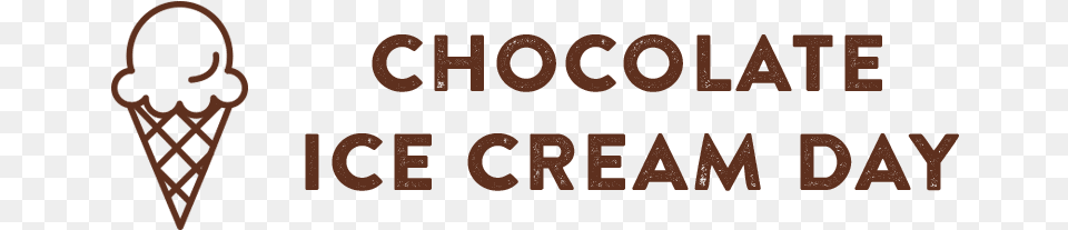 Chocolate Ice Cream Day, Dessert, Food, Ice Cream, Text Png