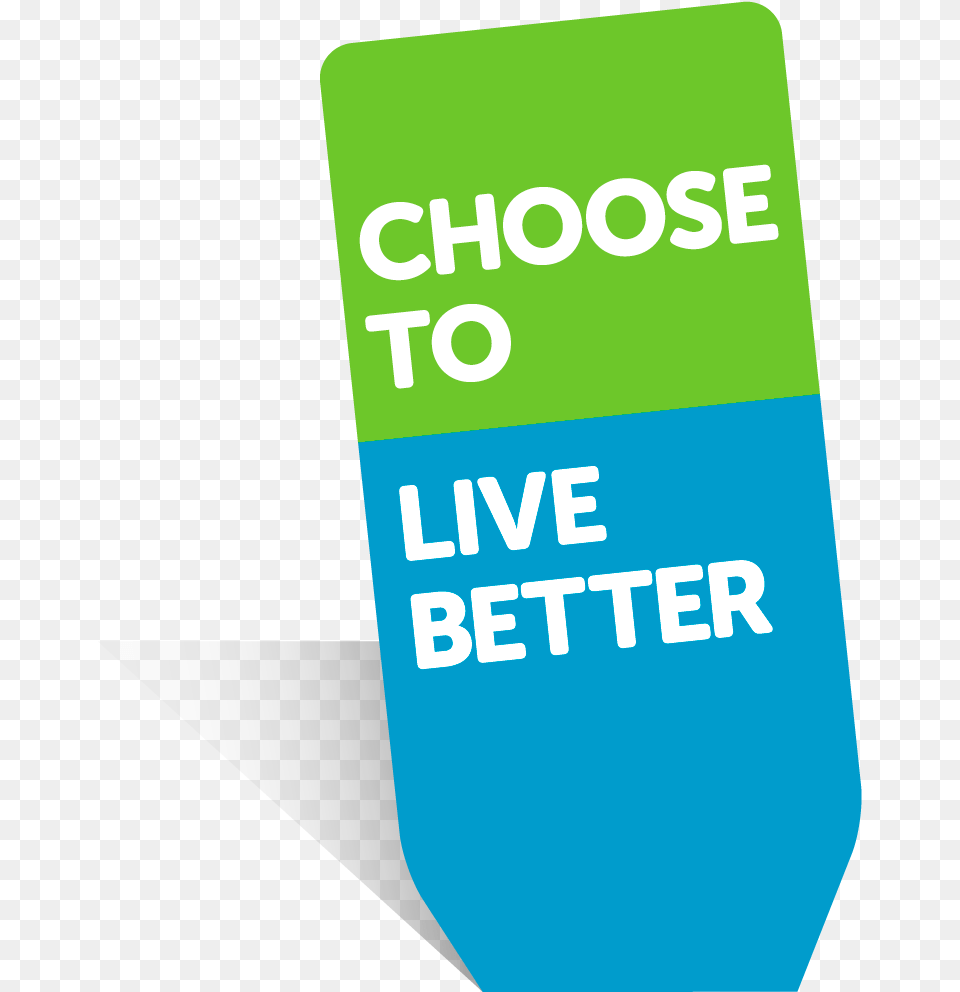 Choose To Live Better, Text, Advertisement, Poster Free Png