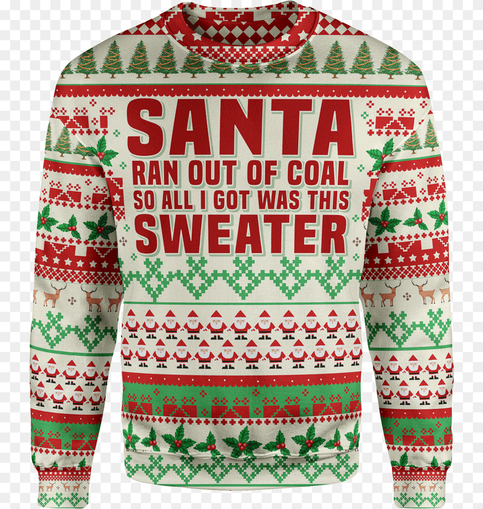 Christmas Sweater 4xl Santa Ran Out Of Coal Christmas Ugly Christmas Sweater, Clothing, Knitwear, Sweatshirt, Hoodie Png Image