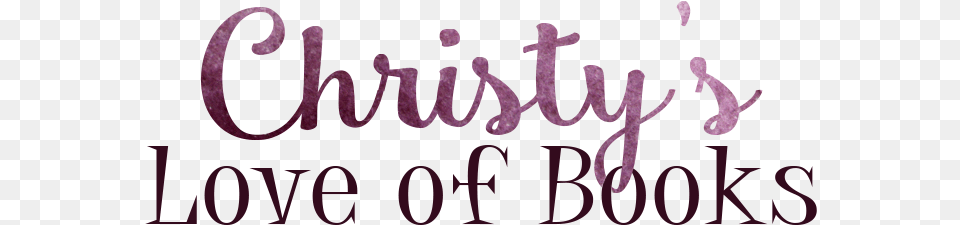 Christy S Love Of Books Calligraphy, Text, Handwriting, Blackboard Free Png Download