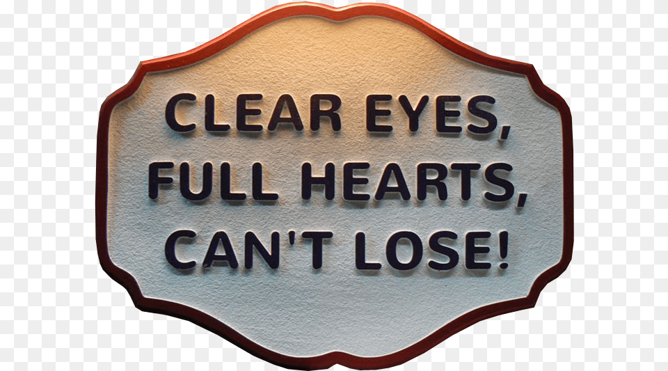 Clear Eyes Full Hearts Canu2019t Loose Label, Plaque, Accessories, Buckle, Symbol Png Image