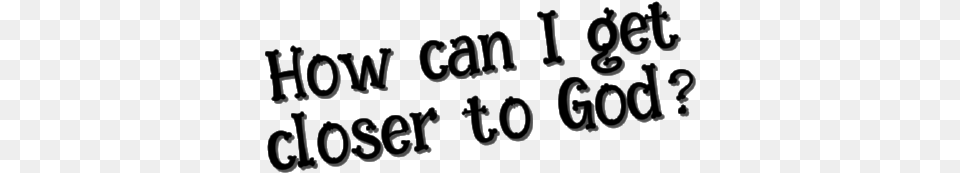 Closer To God Calligraphy, Gray Png