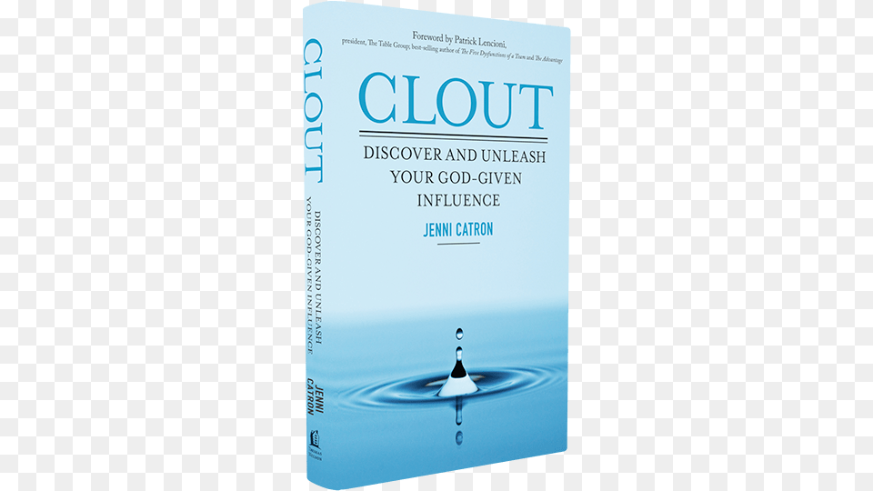 Clout You39ve Got It Clout Discover And Unleash Your God Given Influence, Book, Publication, Water Free Png Download